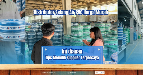 Distributor Selang Air PVC Harga Murah, Tips Memilih Supplier Terpercaya<